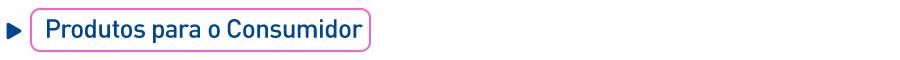 Produtos para o Consumidor
