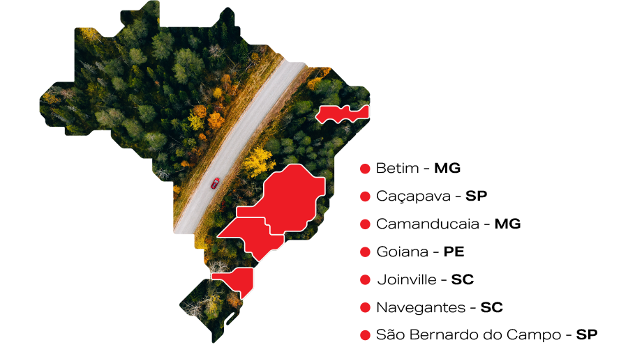 Betim - MG. Caçapava - SP. Camanducaia - MG. Goiana - PE. Joinville - SC. Navegantes - SC. São Bernardo do Campo - SP.