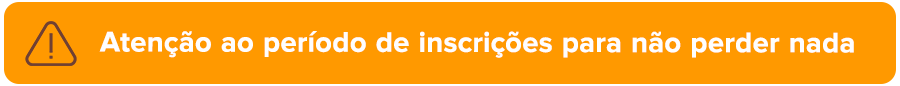 Atenção ao período de inscrições para não perder nada