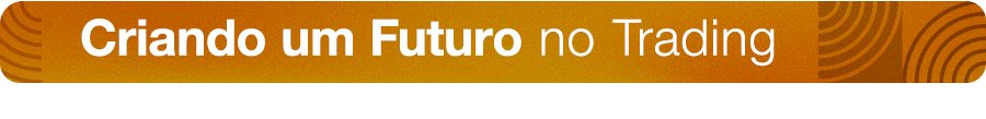 Criando um Futuro no Trading 