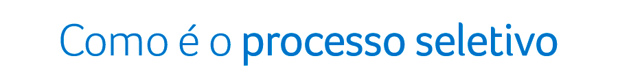 Como é o processo seletivo