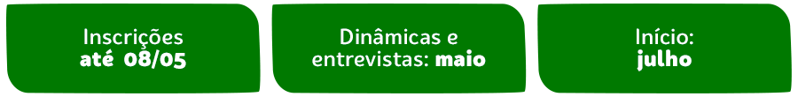 Inscrições até 07 de janeiro. Dinâmicas e entrevistas: janeiro. Admissão: março.