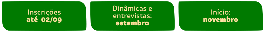 Inscrições até 07 de janeiro. Dinâmicas e entrevistas: janeiro. Admissão: março.
