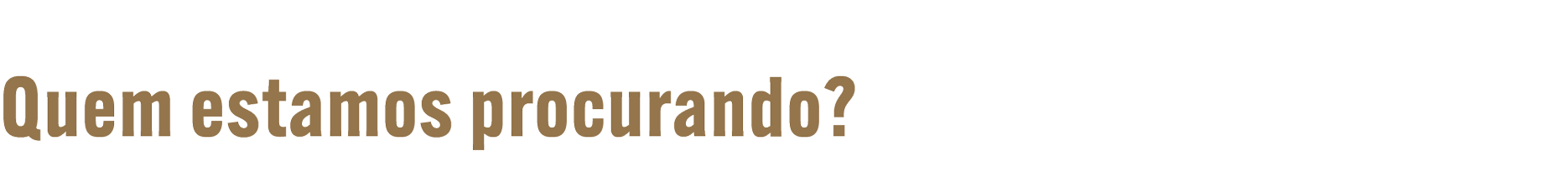 Quem estamos procurando?